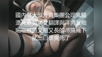  JK制服长发妹妹和年轻小鲜肉男友，多角度深喉怼嘴，性爱全过程