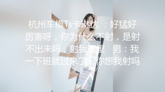 疯狂后入美少妇-足交-黑人-同事-坦克-Pua-群p-勾引