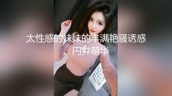 STP27452 G奶极品豪乳尤物【大啵啵】无毛粉嫩美穴  简直完美 震动插入猛捅 浴室洗澡湿身诱惑 VIP0600