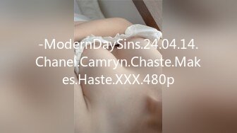 -ModernDaySins.24.04.14.Chanel.Camryn.Chaste.Makes.Haste.XXX.480p