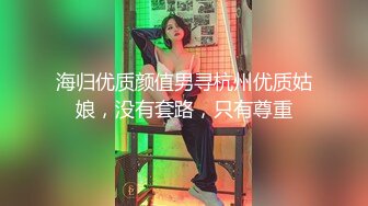 寻花偷拍系列-男主约了个高颜值大奶美女啪啪…